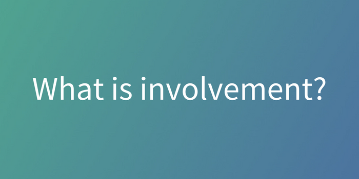 What is involvement?